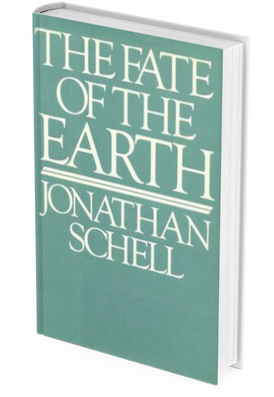 The Fate of the Earth by Jonathan Schell